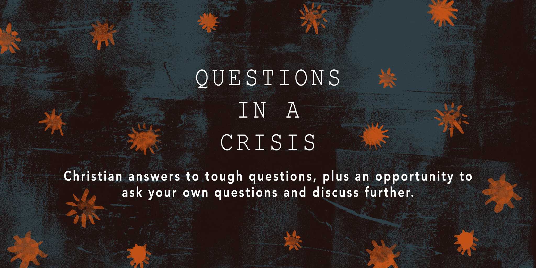 Questions In A Crisis